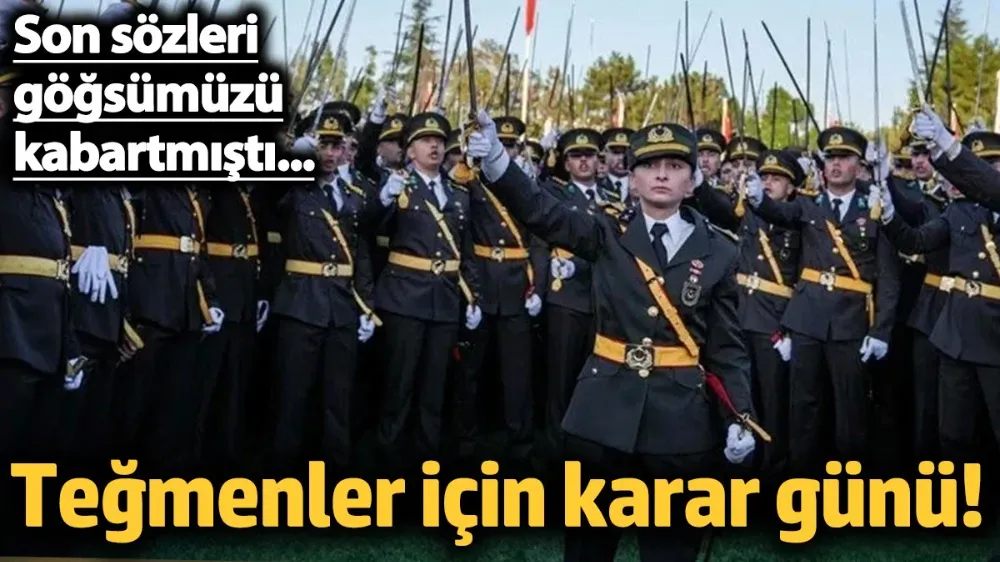 Teğmenler için karar günü geldi! 