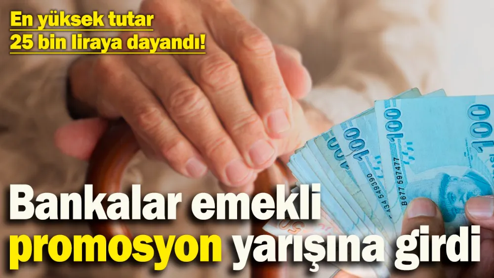 Bankalar emekli promosyon yarışına girdi! 