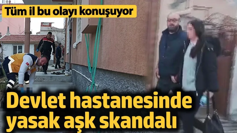 Devlet hastanesinde yasak aşk skandalı