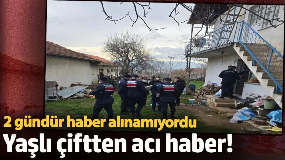 2 gündür haber alınamıyordu