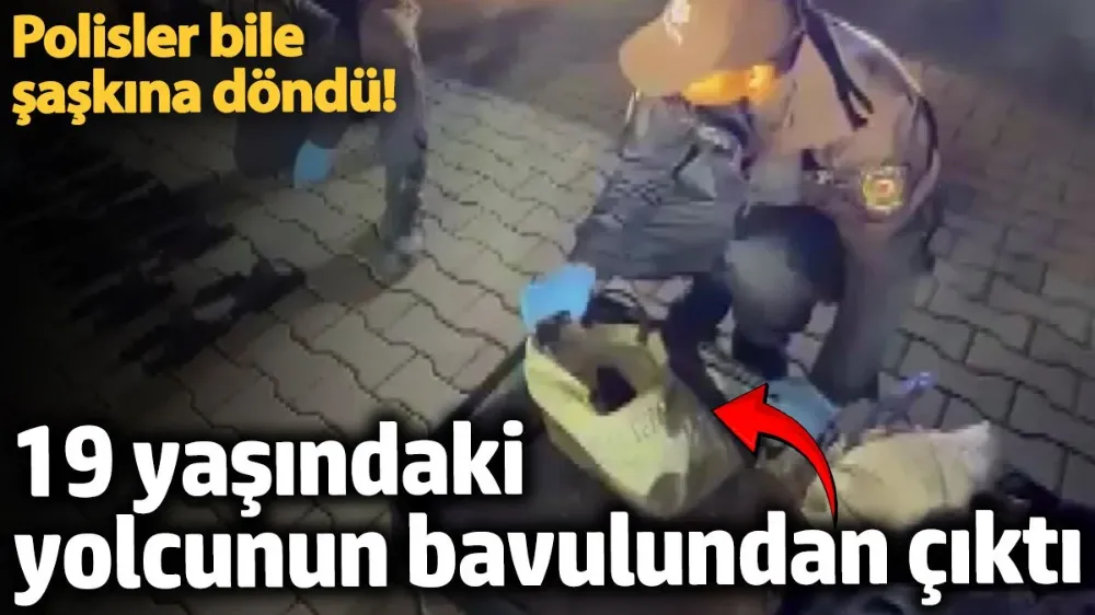19 yaşındaki yolcunun bavulundan çıktı! 
