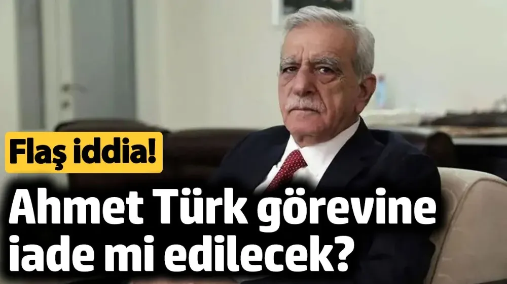 Ahmet Türk görevine iade mi edilecek? Flaş iddia!