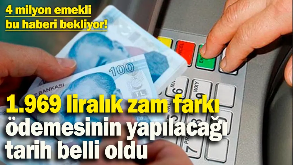 1.969 liralık zam farkı ödemesinin yapılacağı tarih belli oldu