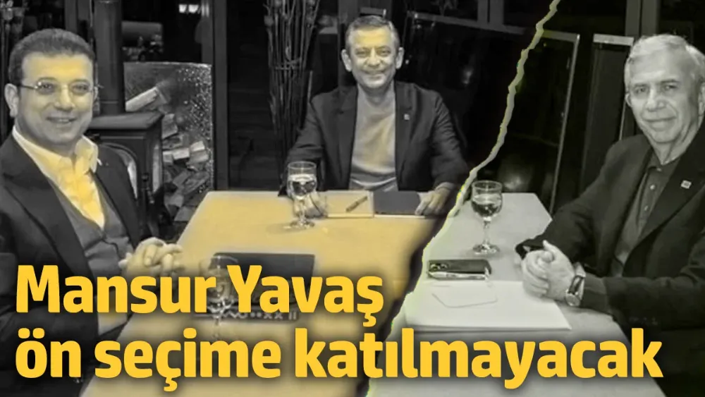 Mansur Yavaş ön seçime katılmayacak