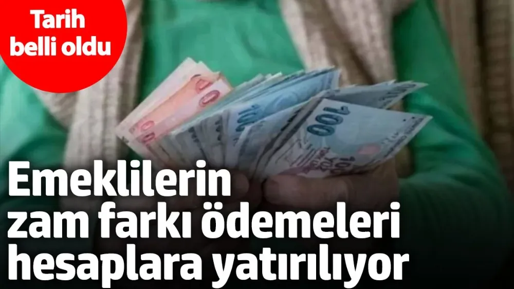Emeklilerin zam farkı ödemeleri hesaplara yatırılıyor.