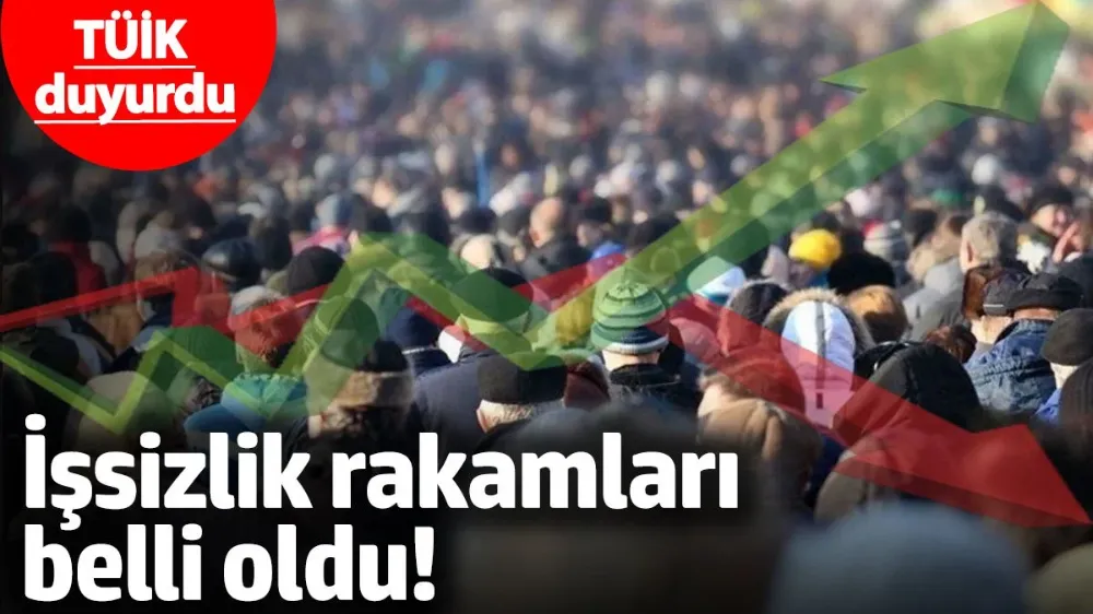 İşsizlik rakamları belli oldu