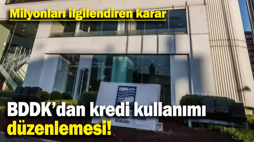 BDDK’dan kredi kullanımı düzenlemesi