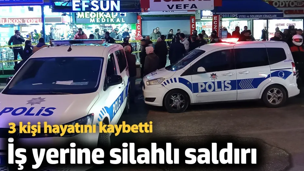 İş yerine silahlı saldırı: 3 kişi hayatını kaybetti