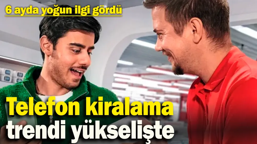 Telefon kiralama trendi yükselişte! 
