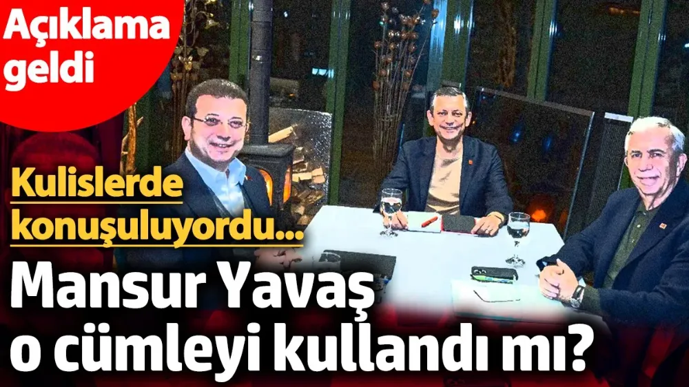Mansur Yavaş o cümleyi kullandı mı? Kulisleri hareketlendirmişti… 