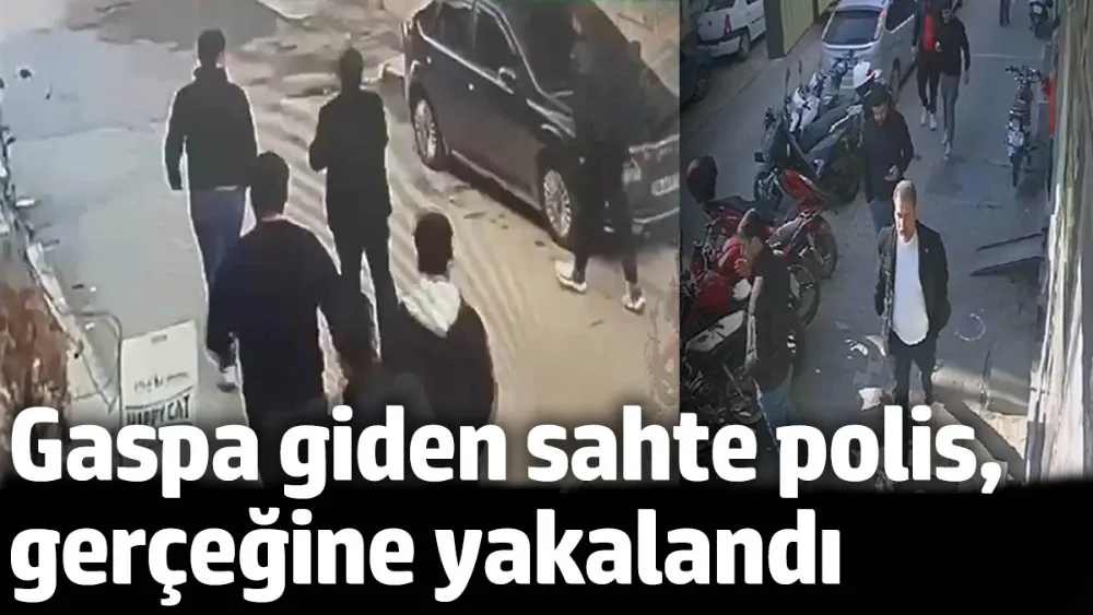 Gaspa giden sahte polis, gerçeğine yakalandı