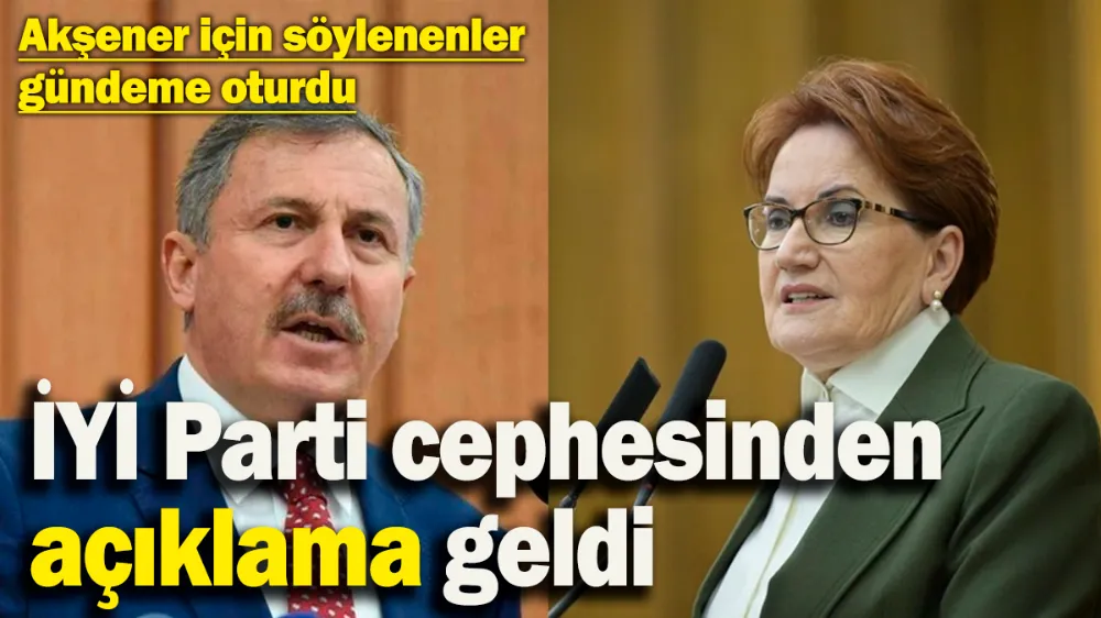 İYİ Parti cephesinden açıklama geldi