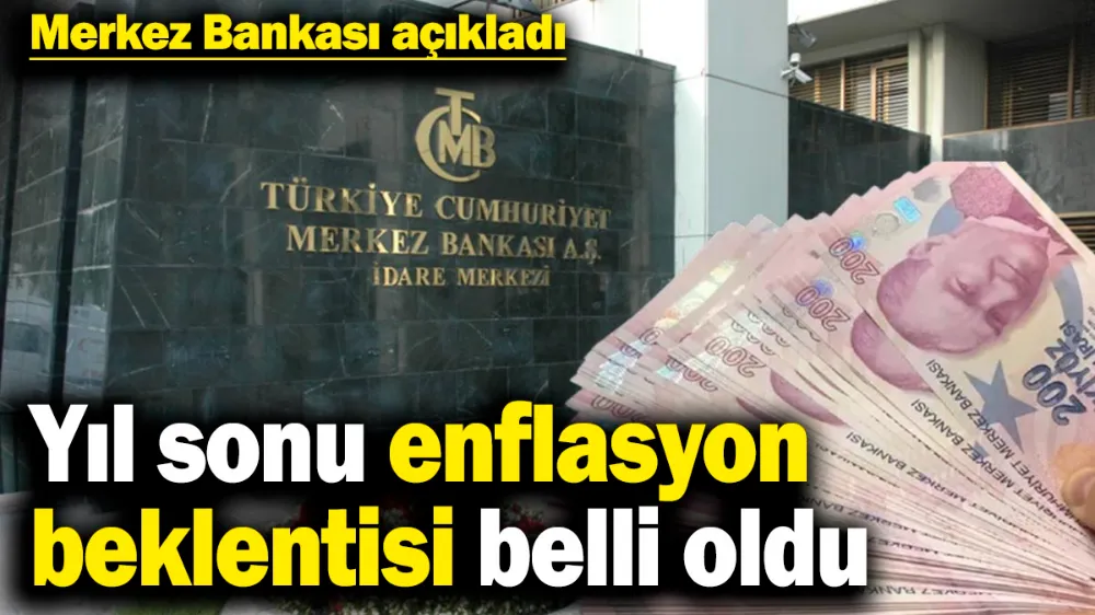 Yıl sonu enflasyon beklentisi belli oldu