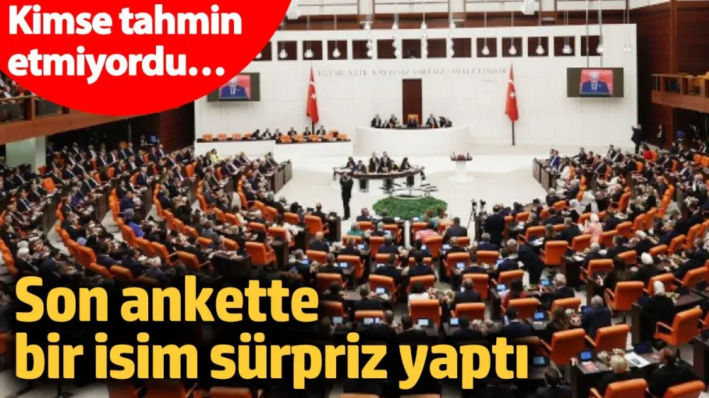 Son ankette bir isim sürpriz yaptı! 