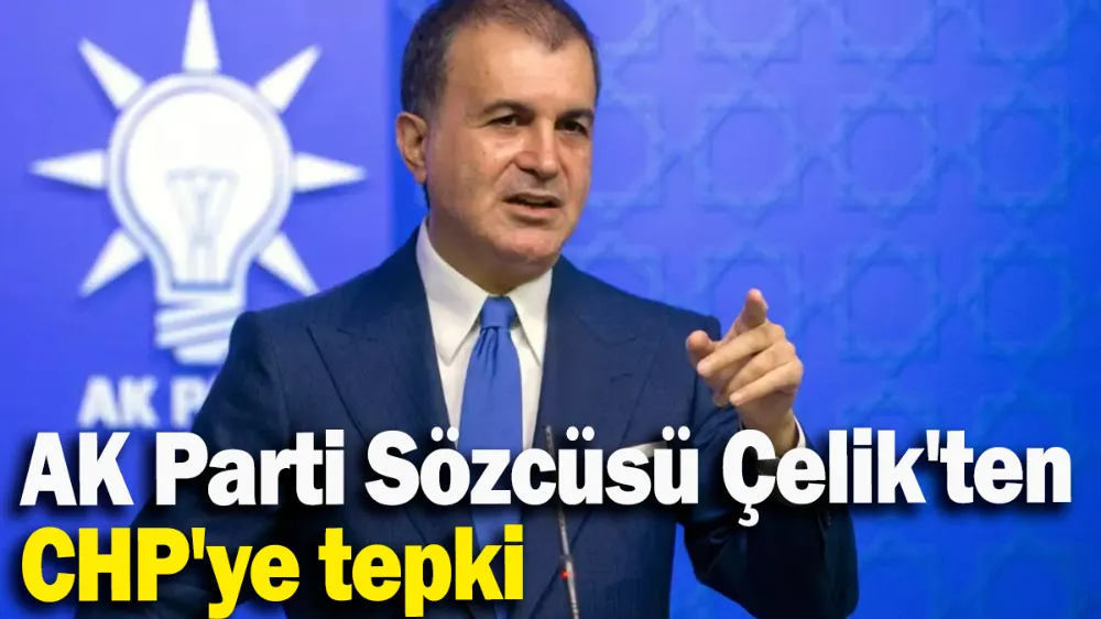 AK Parti Sözcüsü Çelik