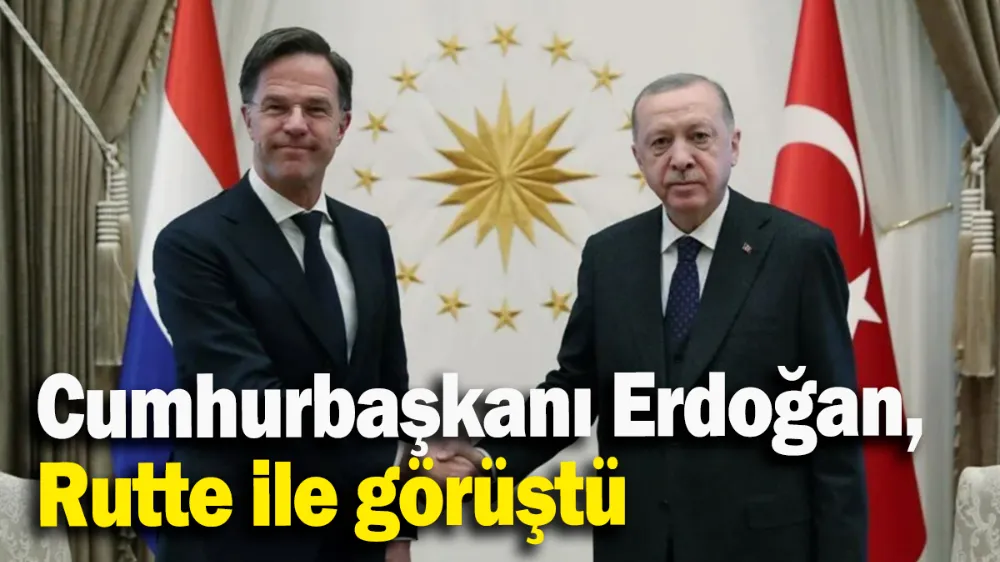 Erdoğan, NATO Genel Sekreteri Rutte ile görüştü
