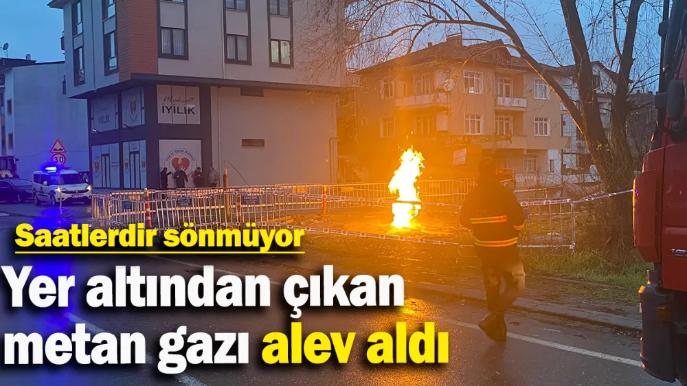 Yer altından çıkan metan gazı alev aldı