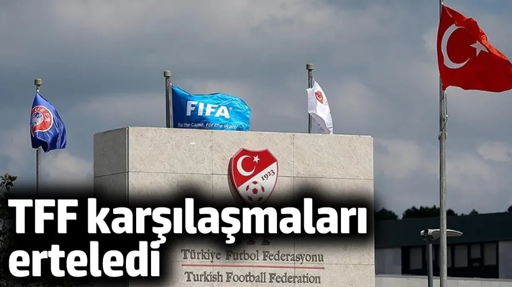 TFF 2. Lig ve 3. Lig maçlarını erteledi