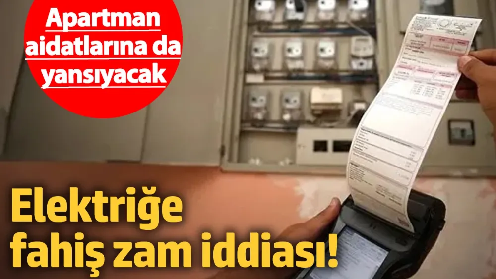 Elektriğe fahiş zam iddiası! 