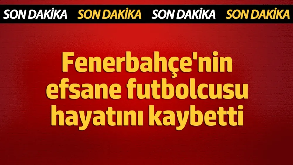 Fenerbahçe’nin efsane futbolcusu Ogün Altıparmak hayatını kaybetti