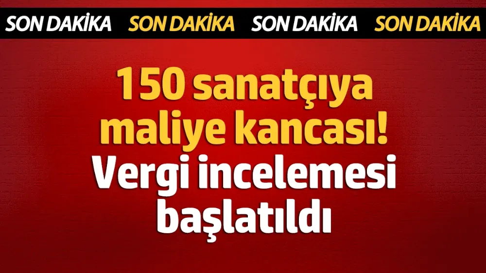 150 sanatçıya maliye kancası! 