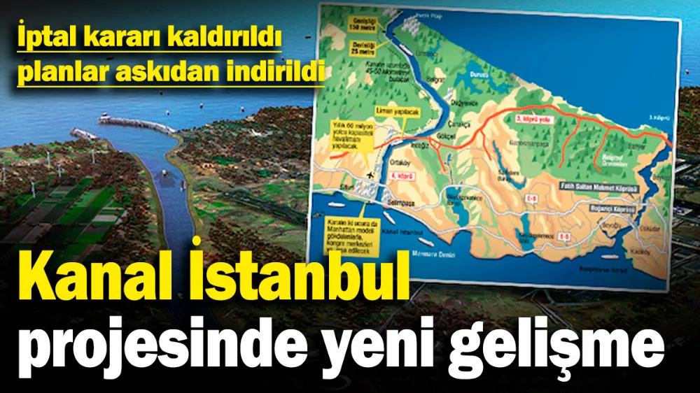 Kanal İstanbul projesinde yeni gelişme! 