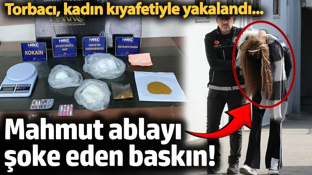 Torbacı, kadın kıyafetiyle yakalandı! 