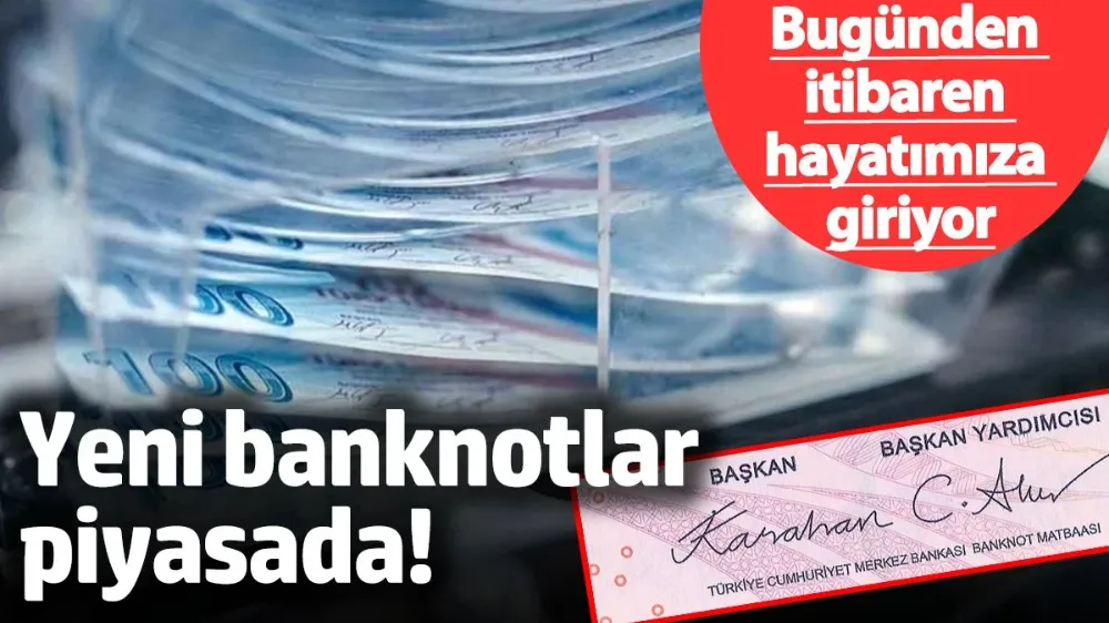  Yeni banknotlar piyasada