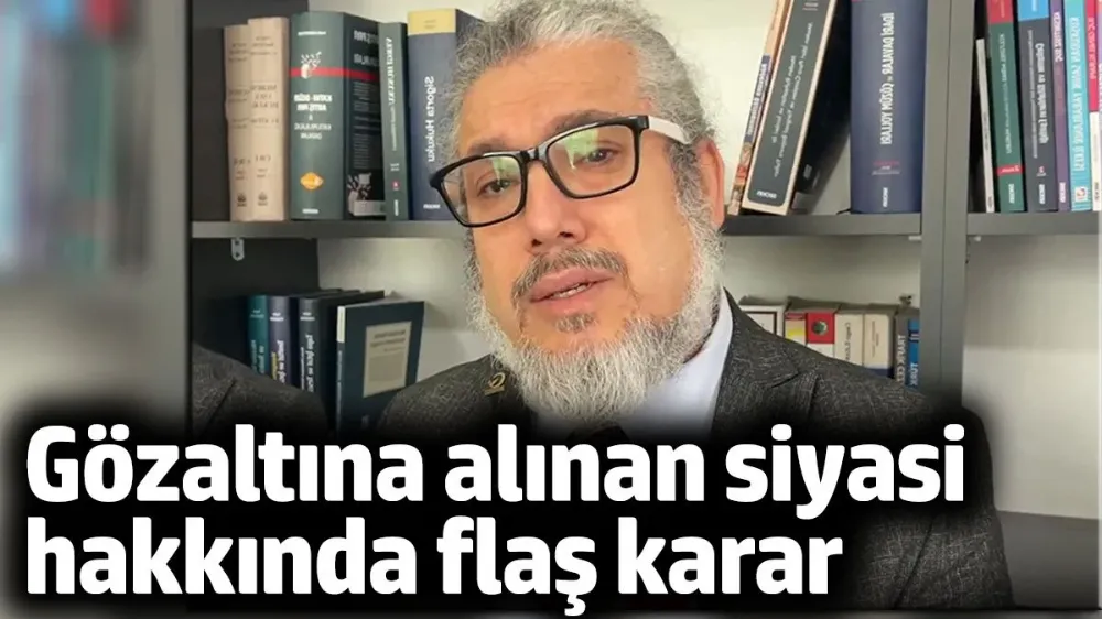 Gözaltına alınan Milli Yol Partili isim hakkında flaş karar!
