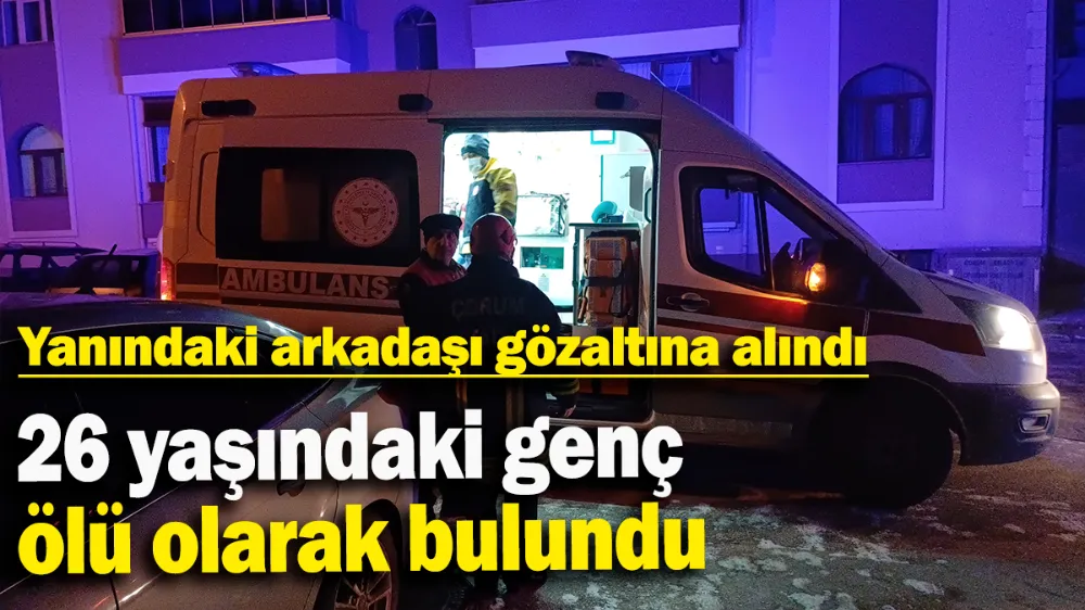 26 yaşındaki genç ölü bulundu
