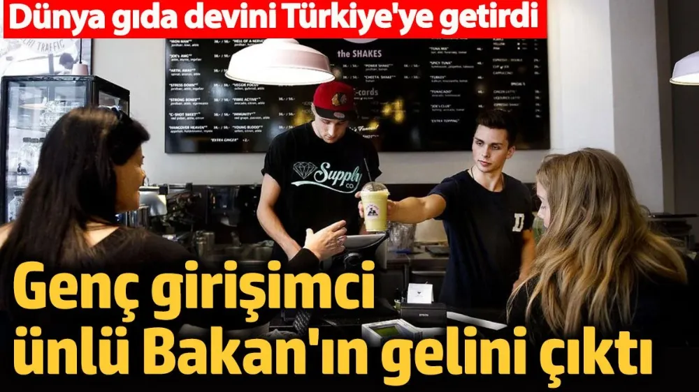 Genç girişimci ünlü Bakan