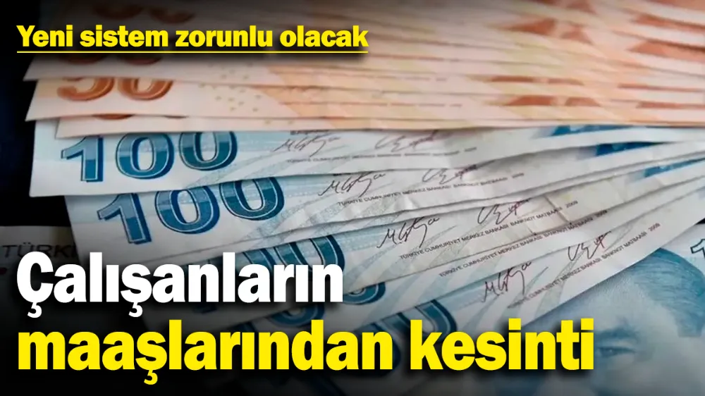 Çalışanların maaşlarından kesinti! 