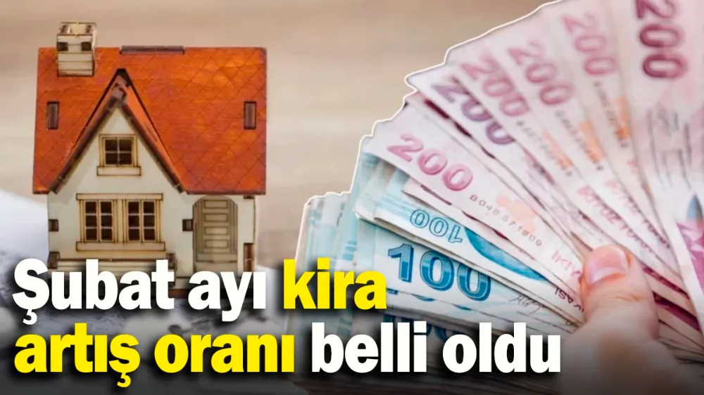 Şubat ayı kira artış oranı belli oldu