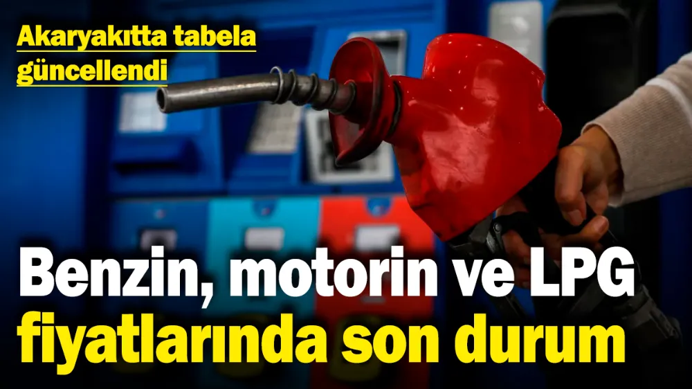 Benzin, motorin ve LPG fiyatlarında son durum! 