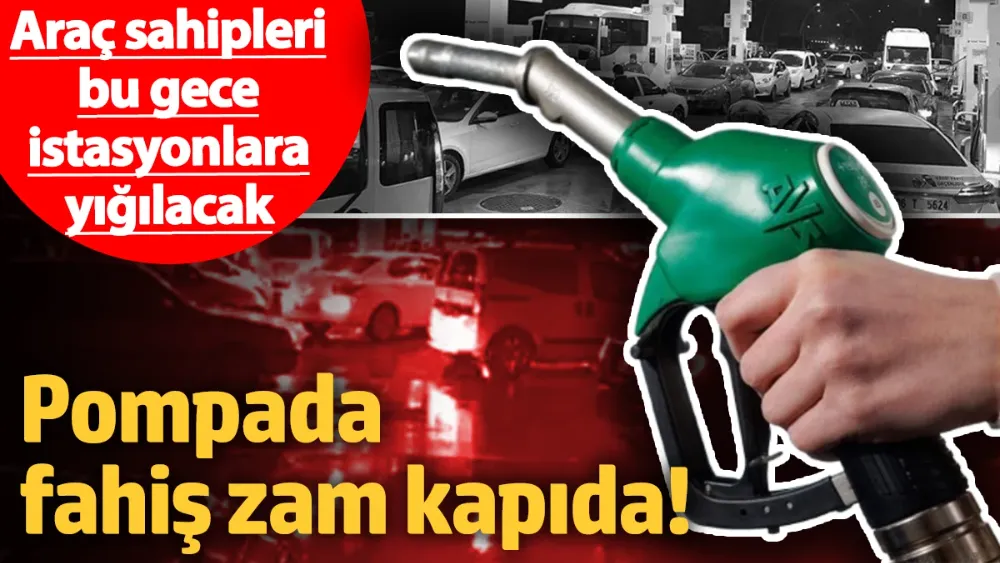 Pompada fahiş zam kapıda! 