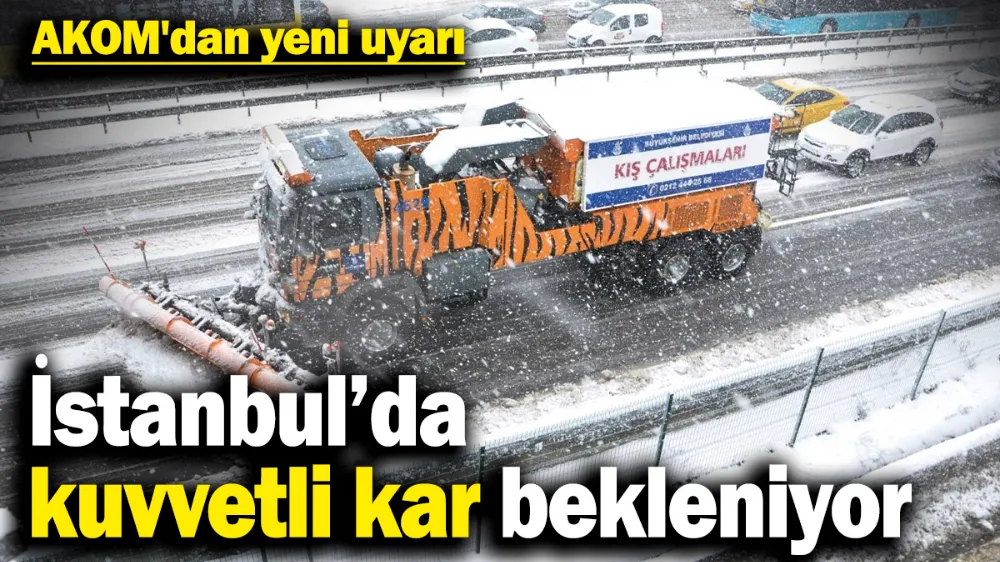 İstanbul’da kuvvetli kar bekleniyor