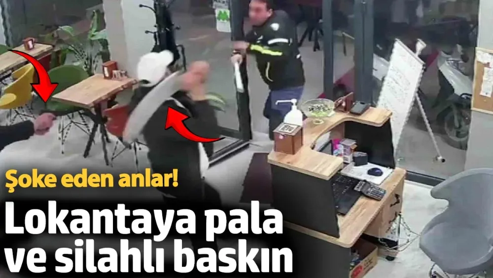 Lokantaya pala ve silahlı baskın