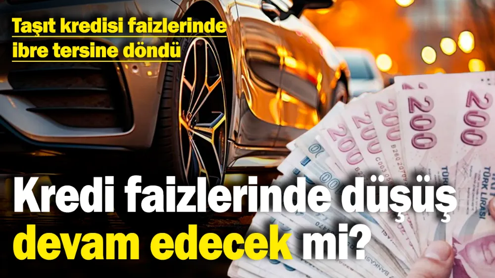 Kredi faizlerinde düşüş devam edecek mi?