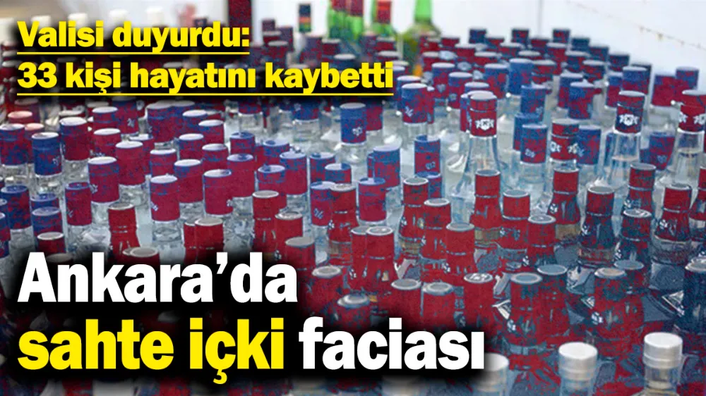 Ankara’da sahte içki faciası! 
