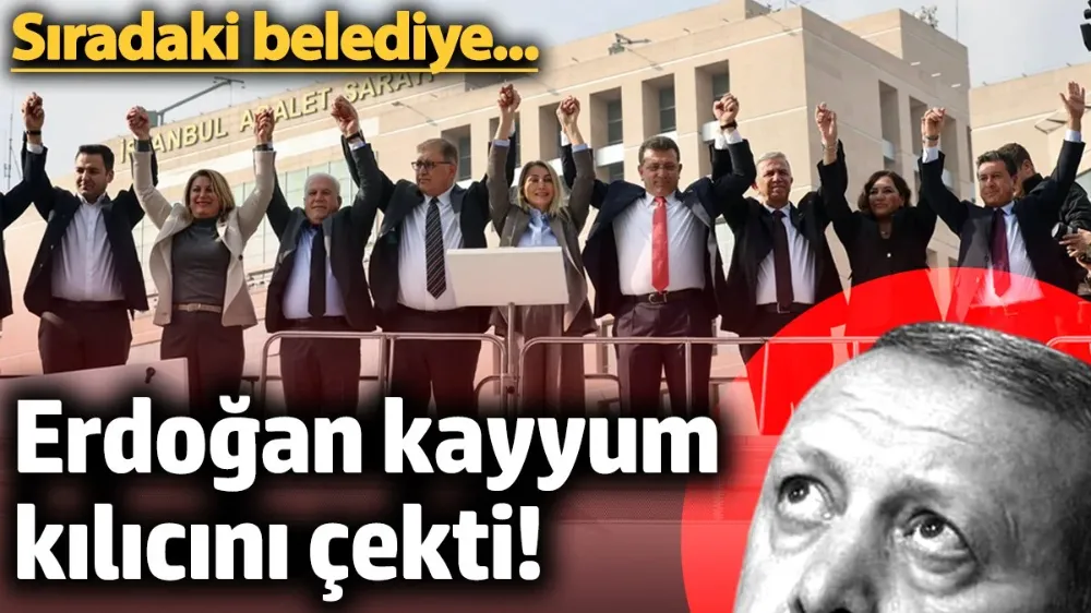Erdoğan kayyum kılıcını çekti! 