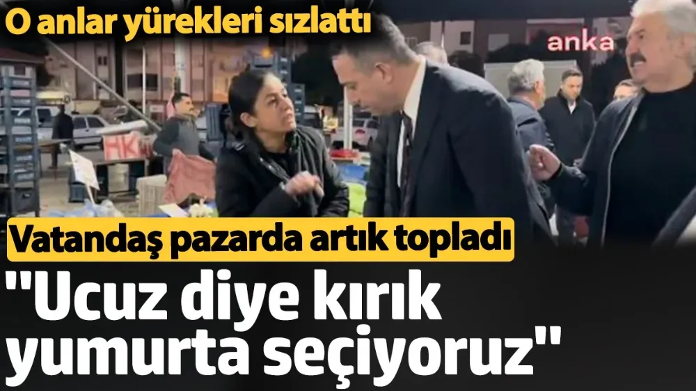 Vatandaş pazarda artık topladı. O anlar yürekleri sızlattı