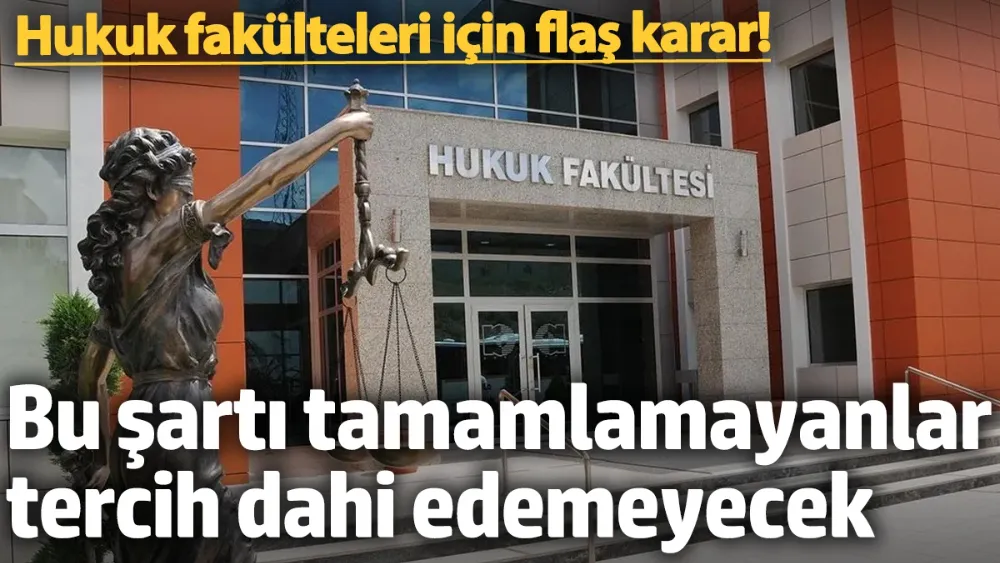 Hukuk fakülteleri için flaş karar! 