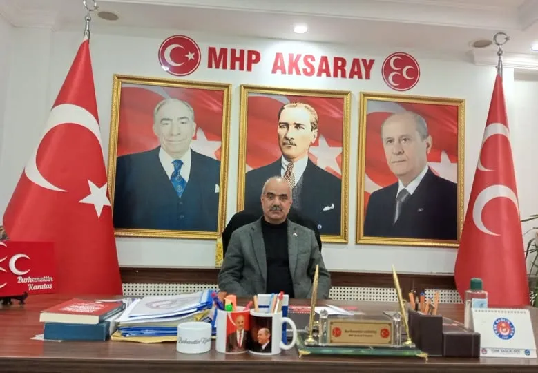 MHP Aksaray İl Başkanı Burhanettin Karataş’tan Anlamlı Mesaj
