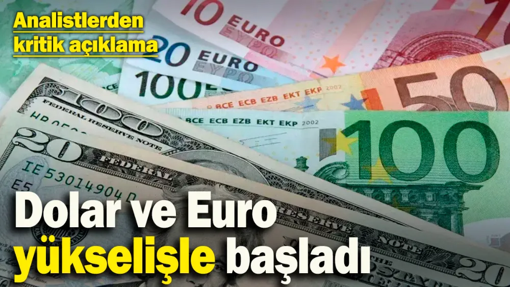 Dolar ve Euro güne yükselişle başladı! 