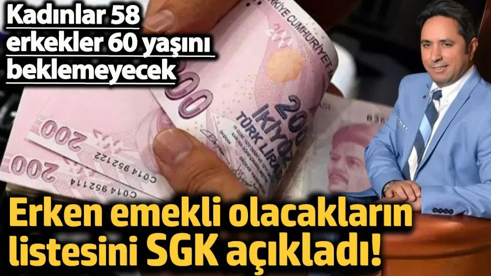 SGK erken emekli olacakların listesini açıkladı! 