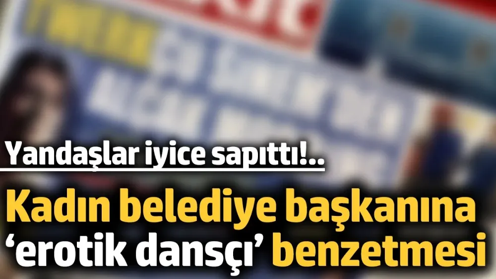  Yandaşlar iyice sapıttı!..
