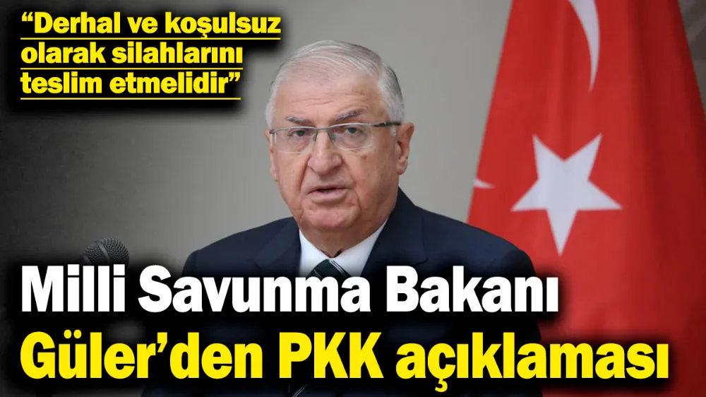 Bakan Güler’den PKK açıklaması