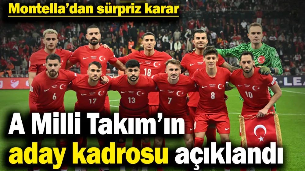 A Milli Takım’ın aday kadrosu açıklandı! 