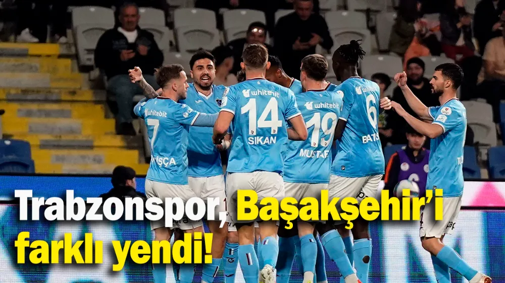 Trabzonspor, Başakşehir’i farklı yendi!