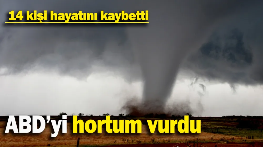 ABD’yi hortum vurdu: 14 kişi hayatını kaybetti